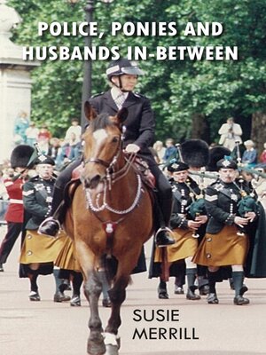 cover image of Police, Ponies and Husbands In-Between